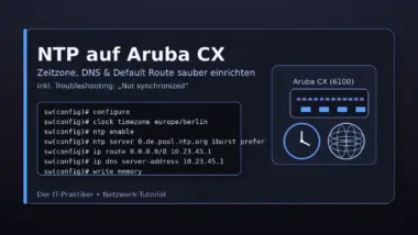NTP auf Aruba CX Switch einrichten – Zeit, DNS und Default-Route prüfen